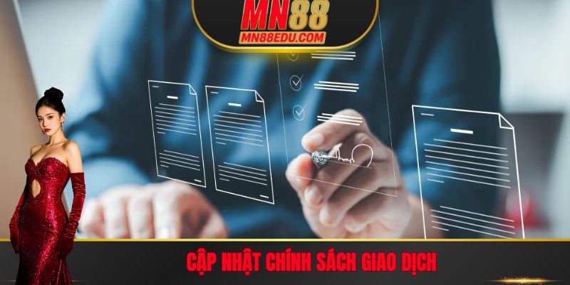 Cập nhật chính sách giao dịch