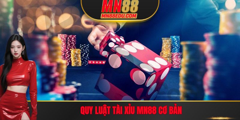 Quy luật Tài Xỉu MN88 cơ bản