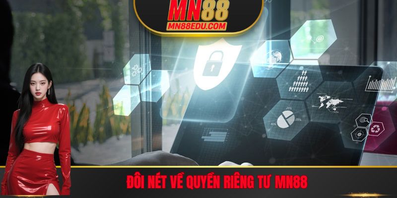 Đôi nét về quyền riêng tư Mn88